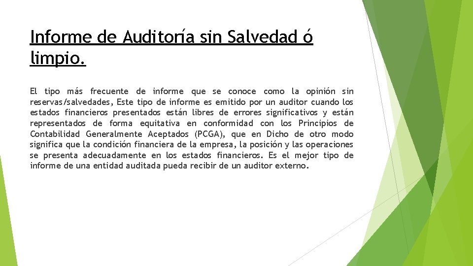 Informe de Auditoría sin Salvedad ó limpio. El tipo más frecuente de informe que