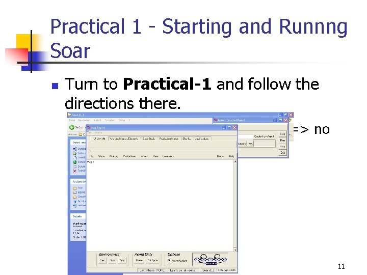 Practical 1 - Starting and Runnng Soar n Turn to Practical-1 and follow the Practical 1 - Starting and Runnng Soar n Turn to Practical-1 and follow the