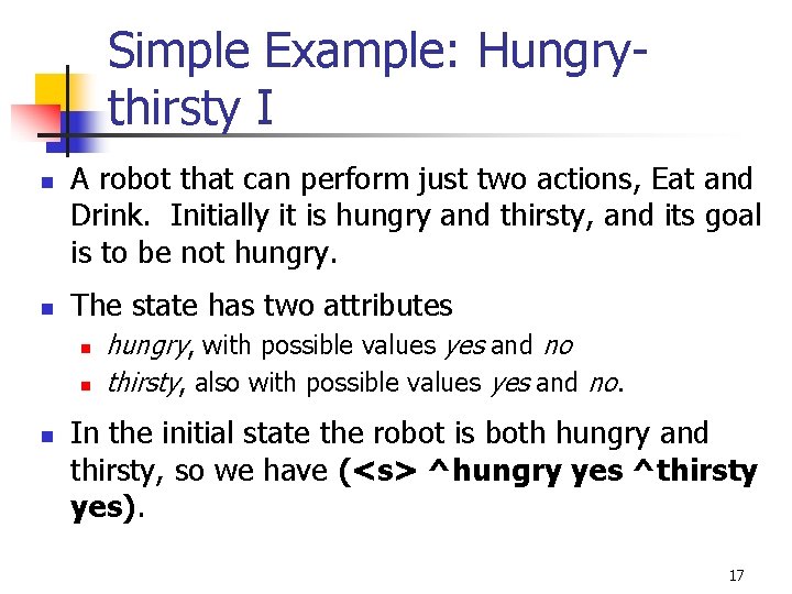 Simple Example: Hungrythirsty I n n A robot that can perform just two actions, Simple Example: Hungrythirsty I n n A robot that can perform just two actions,