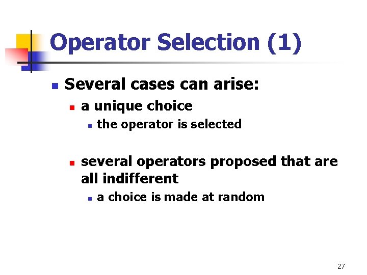 Operator Selection (1) n Several cases can arise: n a unique choice n n Operator Selection (1) n Several cases can arise: n a unique choice n n