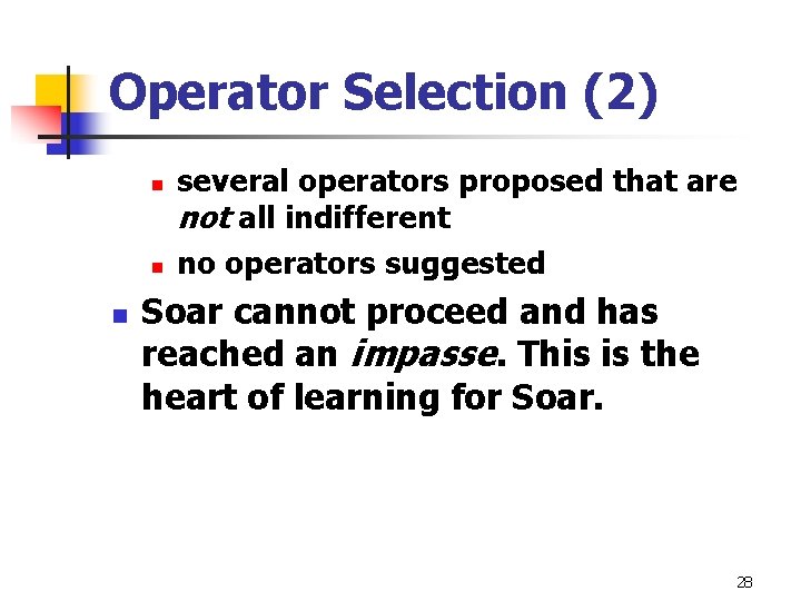 Operator Selection (2) n n n several operators proposed that are not all indifferent Operator Selection (2) n n n several operators proposed that are not all indifferent