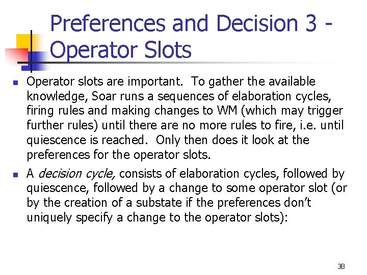 Preferences and Decision 3 Operator Slots n n Operator slots are important. To gather Preferences and Decision 3 Operator Slots n n Operator slots are important. To gather