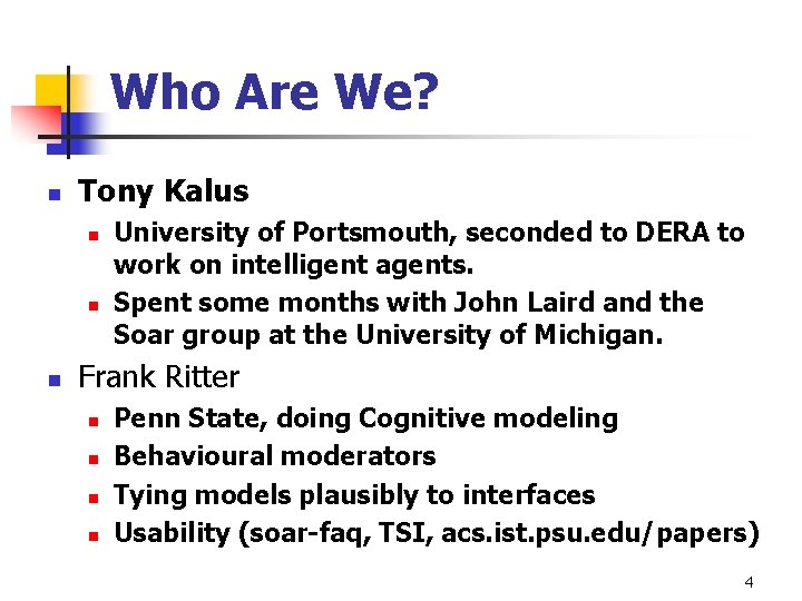 Who Are We? n Tony Kalus n n n University of Portsmouth, seconded to Who Are We? n Tony Kalus n n n University of Portsmouth, seconded to
