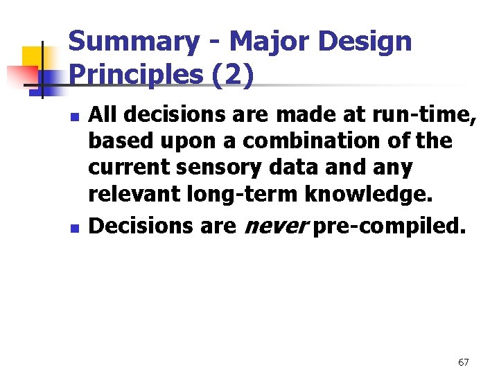 Summary - Major Design Principles (2) n n All decisions are made at run-time, Summary - Major Design Principles (2) n n All decisions are made at run-time,