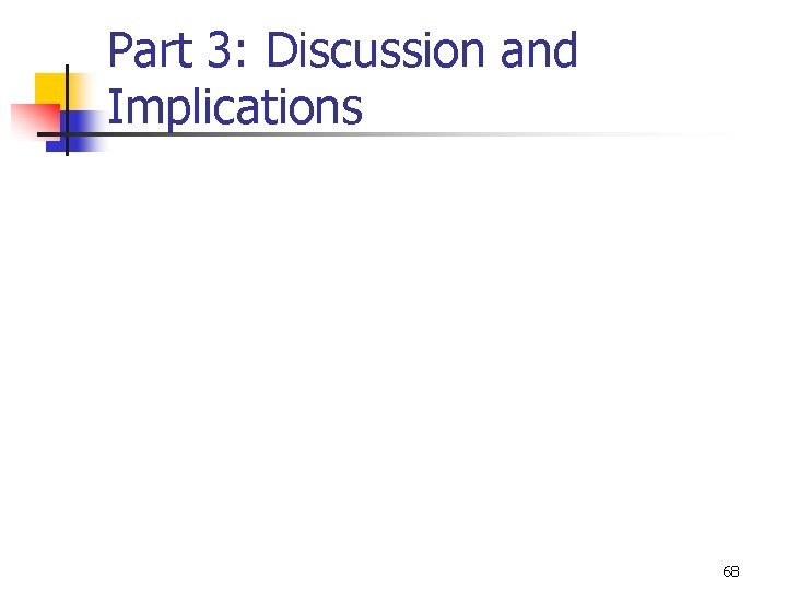 Part 3: Discussion and Implications 68 Part 3: Discussion and Implications 68