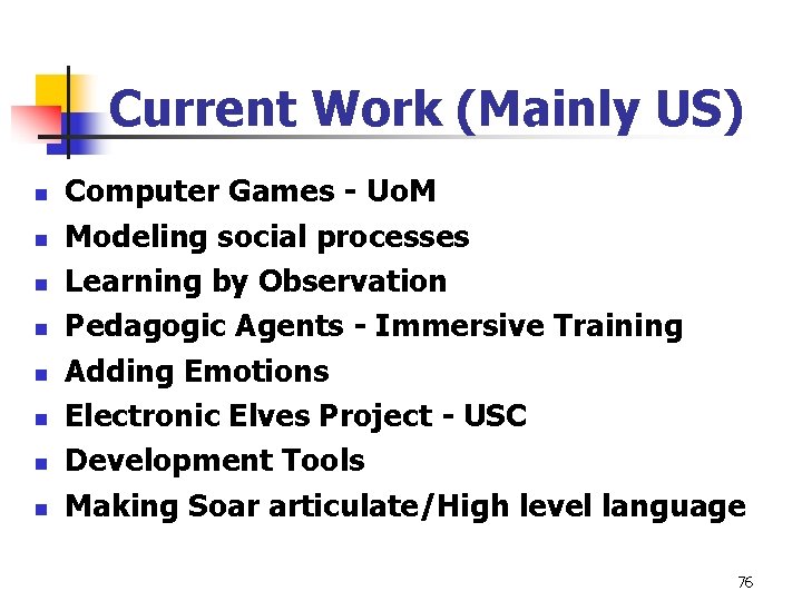 Current Work (Mainly US) n n n n Computer Games - Uo. M Modeling Current Work (Mainly US) n n n n Computer Games - Uo. M Modeling