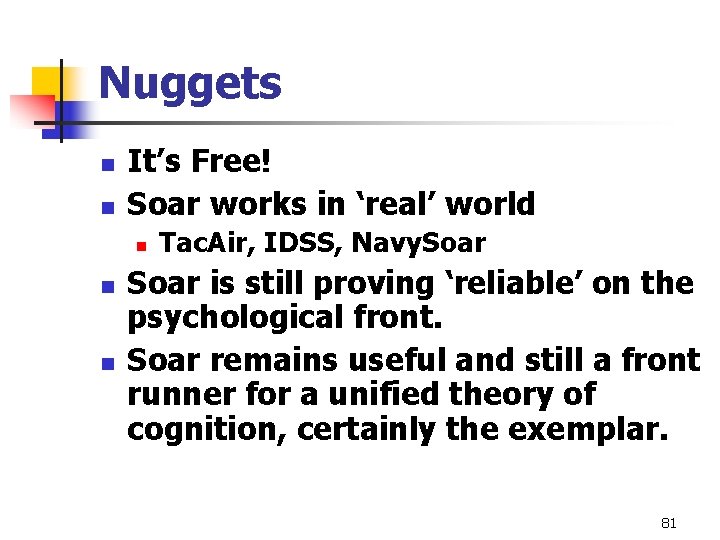 Nuggets n n It’s Free! Soar works in ‘real’ world n n n Tac. Nuggets n n It’s Free! Soar works in ‘real’ world n n n Tac.