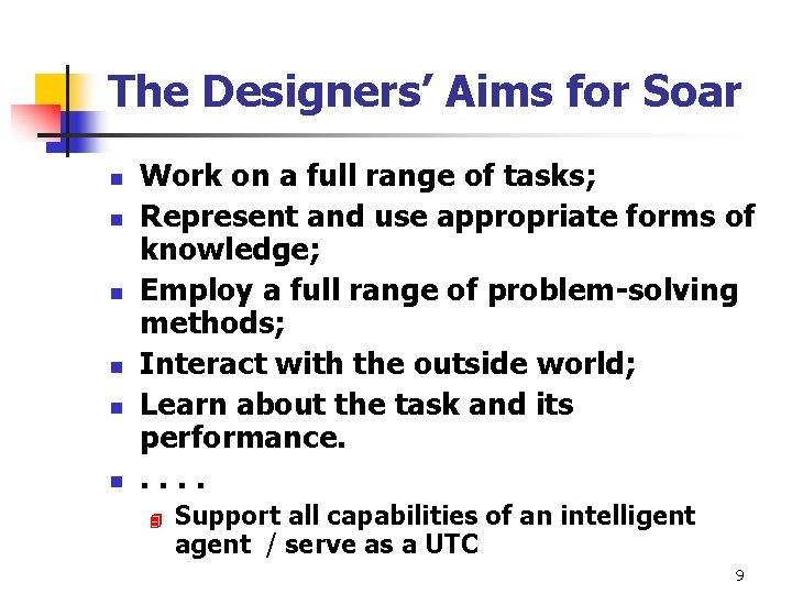 The Designers’ Aims for Soar n n n Work on a full range of The Designers’ Aims for Soar n n n Work on a full range of