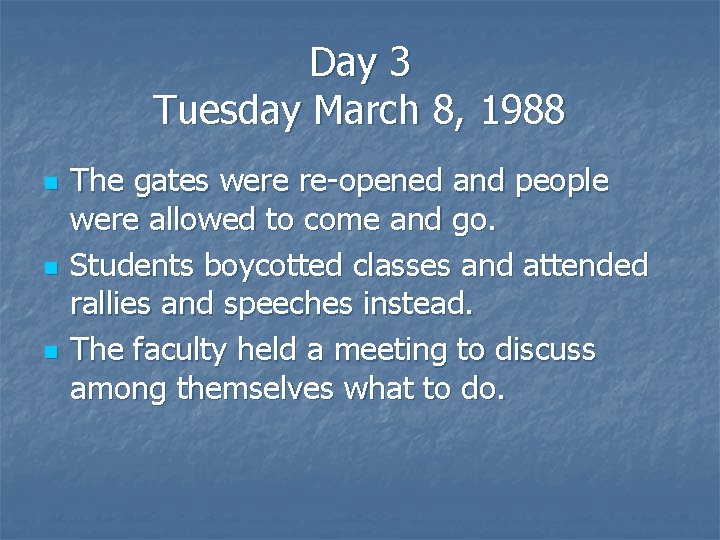 Day 3 Tuesday March 8, 1988 n n n The gates were re-opened and
