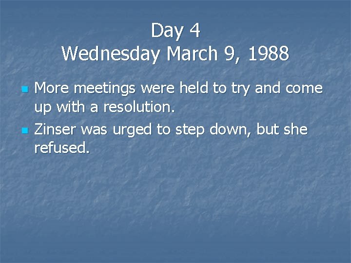 Day 4 Wednesday March 9, 1988 n n More meetings were held to try