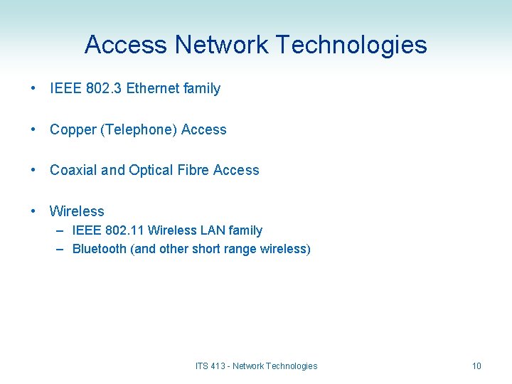 Access Network Technologies • IEEE 802. 3 Ethernet family • Copper (Telephone) Access •