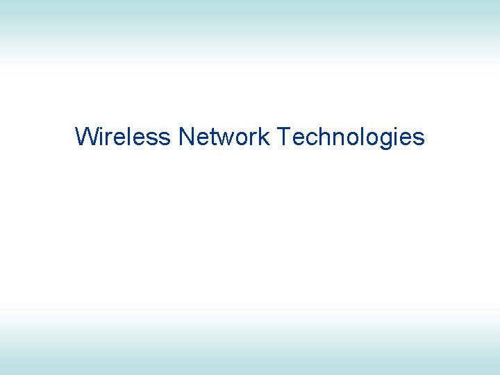 Wireless Network Technologies 