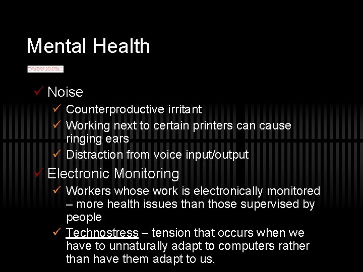 Mental Health ü Noise ü Counterproductive irritant ü Working next to certain printers can