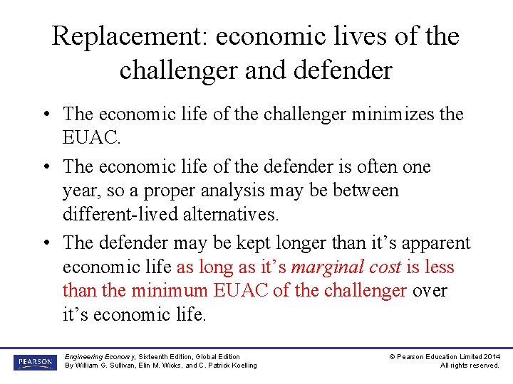 Replacement: economic lives of the challenger and defender • The economic life of the