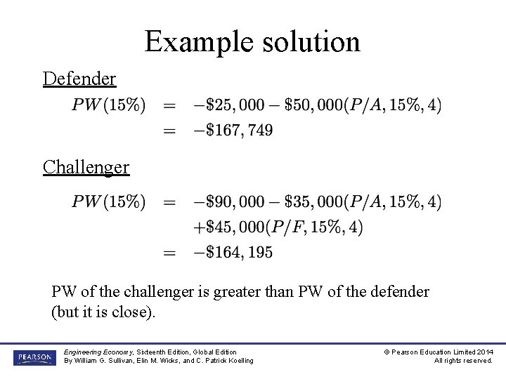 Example solution Defender Challenger PW of the challenger is greater than PW of the