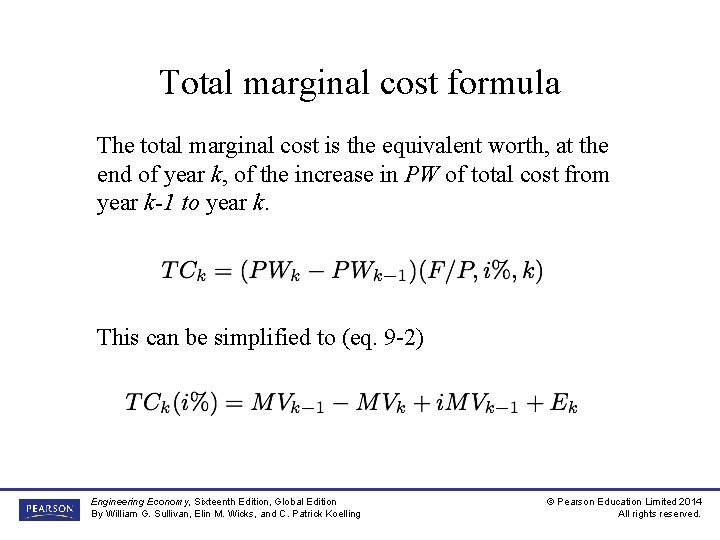 Total marginal cost formula The total marginal cost is the equivalent worth, at the