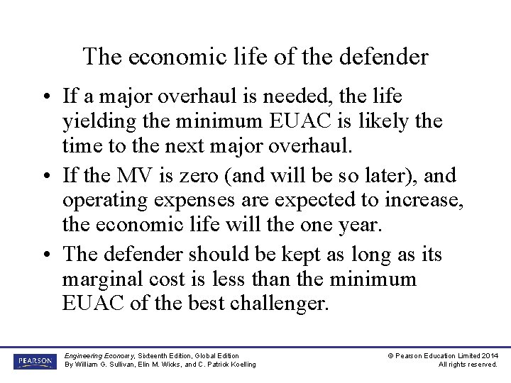 The economic life of the defender • If a major overhaul is needed, the