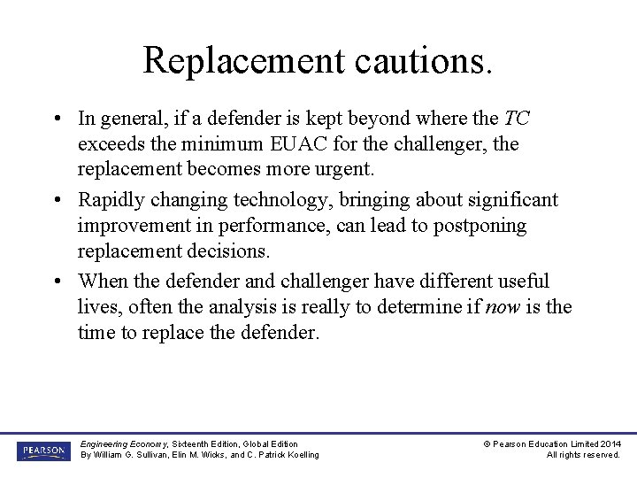 Replacement cautions. • In general, if a defender is kept beyond where the TC