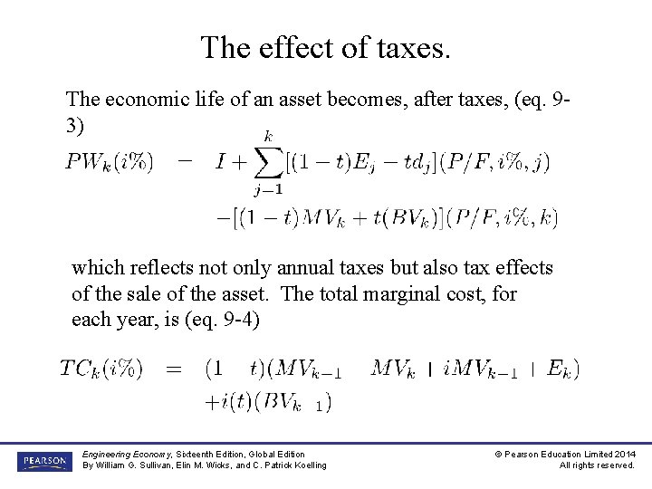 The effect of taxes. The economic life of an asset becomes, after taxes, (eq. The effect of taxes. The economic life of an asset becomes, after taxes, (eq.