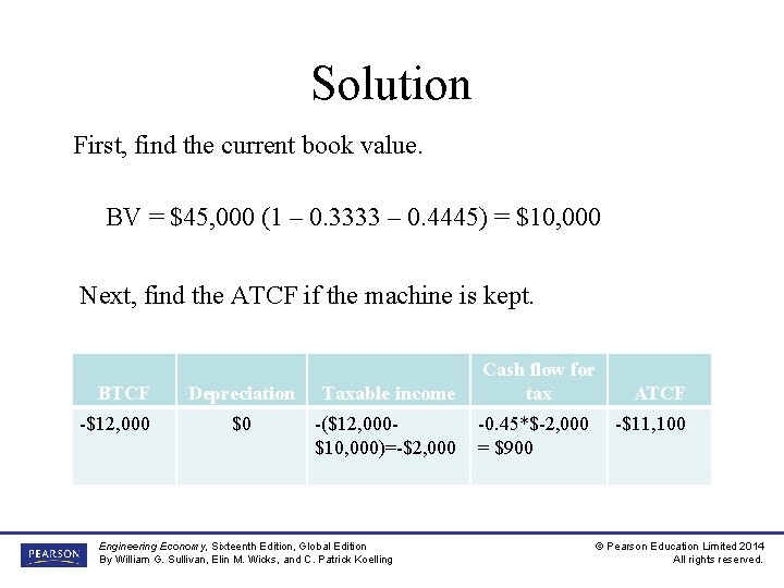 Solution First, find the current book value. BV = $45, 000 (1 – 0.