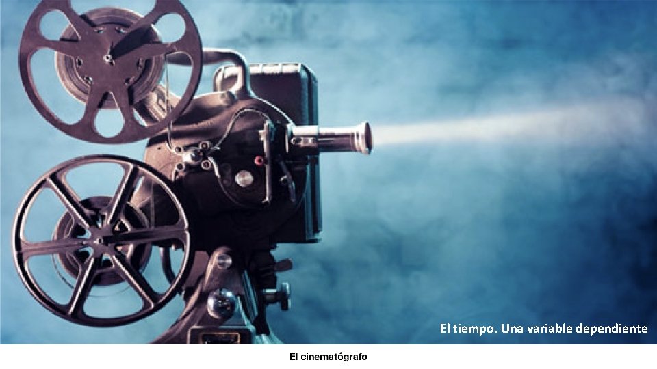 El tiempo. Una variable dependiente 
