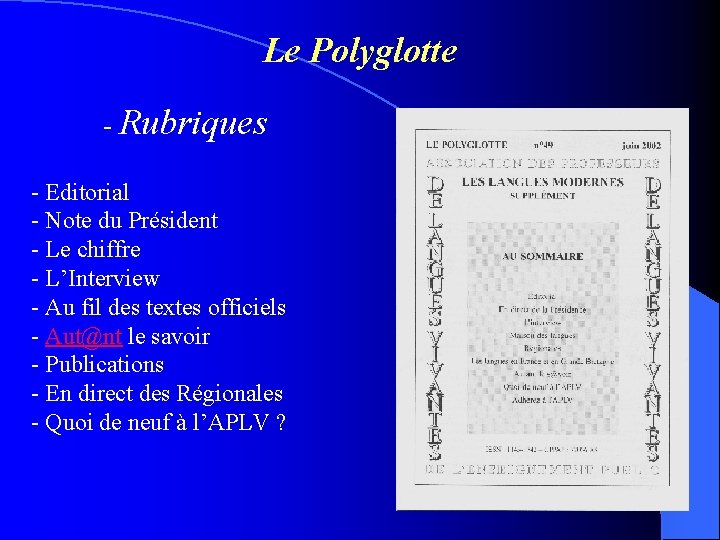 Le Polyglotte - Rubriques - Editorial - Note du Président - Le chiffre - Le Polyglotte - Rubriques - Editorial - Note du Président - Le chiffre -