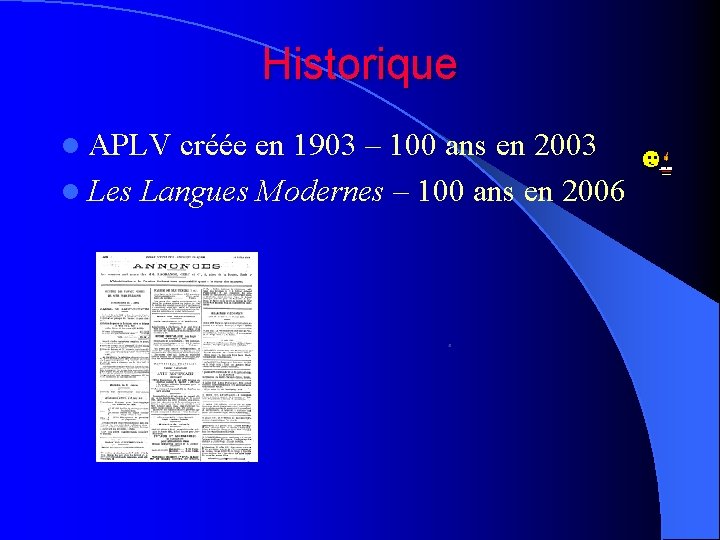 Historique l APLV créée en 1903 – 100 ans en 2003 l Les Langues Historique l APLV créée en 1903 – 100 ans en 2003 l Les Langues