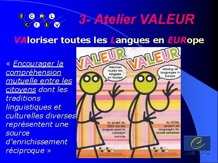 3 - Atelier VALEUR VAloriser toutes les Langues en EURope « Encourager la compréhension