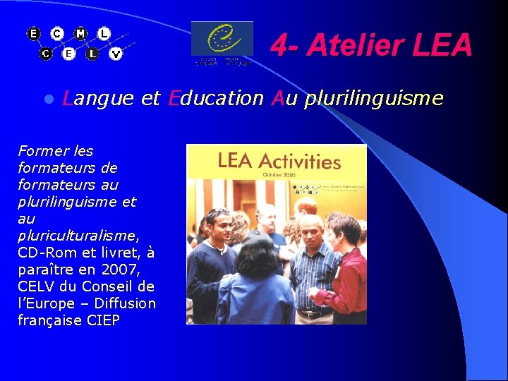 4 - Atelier LEA l Langue et Education Au plurilinguisme Former les formateurs de 4 - Atelier LEA l Langue et Education Au plurilinguisme Former les formateurs de
