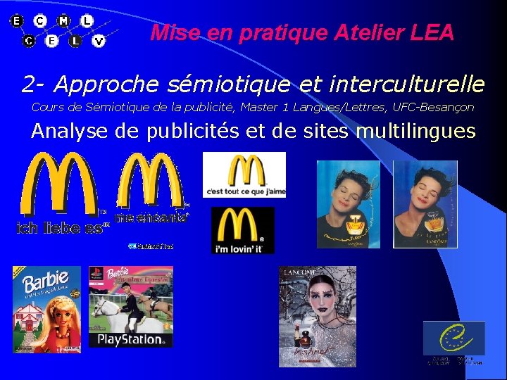 Mise en pratique Atelier LEA 2 - Approche sémiotique et interculturelle Cours de Sémiotique