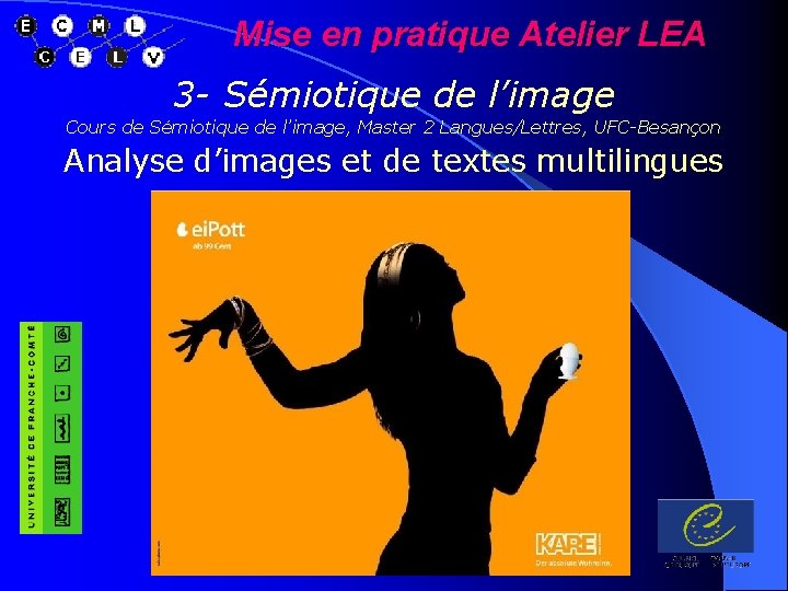 Mise en pratique Atelier LEA 3 - Sémiotique de l’image Cours de Sémiotique de