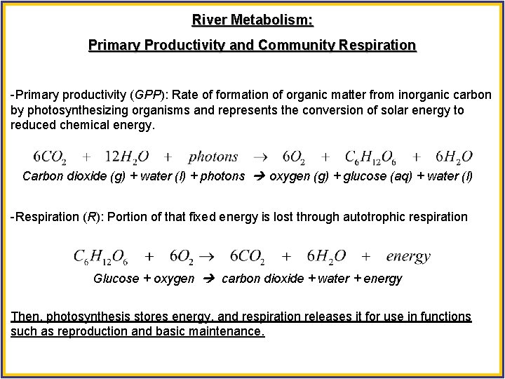 River Metabolism: Primary Productivity and Community Respiration -Primary productivity (GPP): Rate of formation of