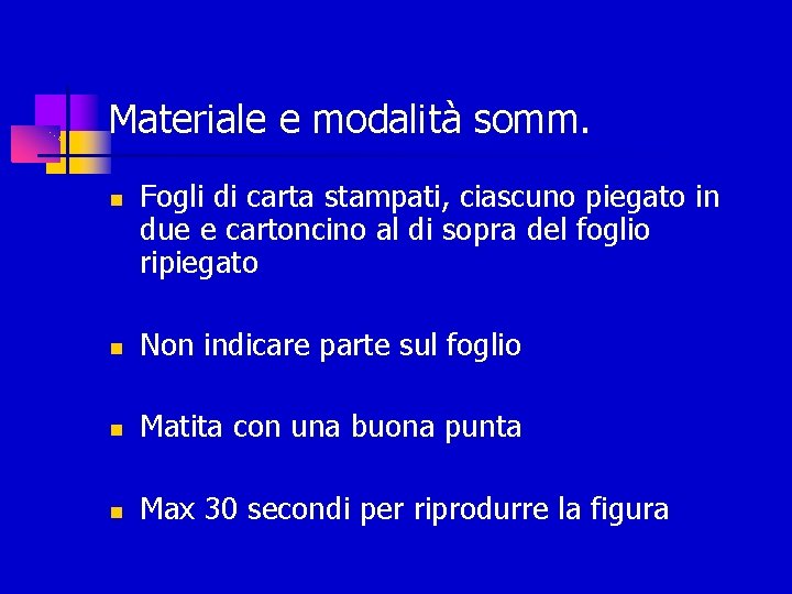 Materiale e modalità somm. Fogli di carta stampati, ciascuno piegato in due e cartoncino