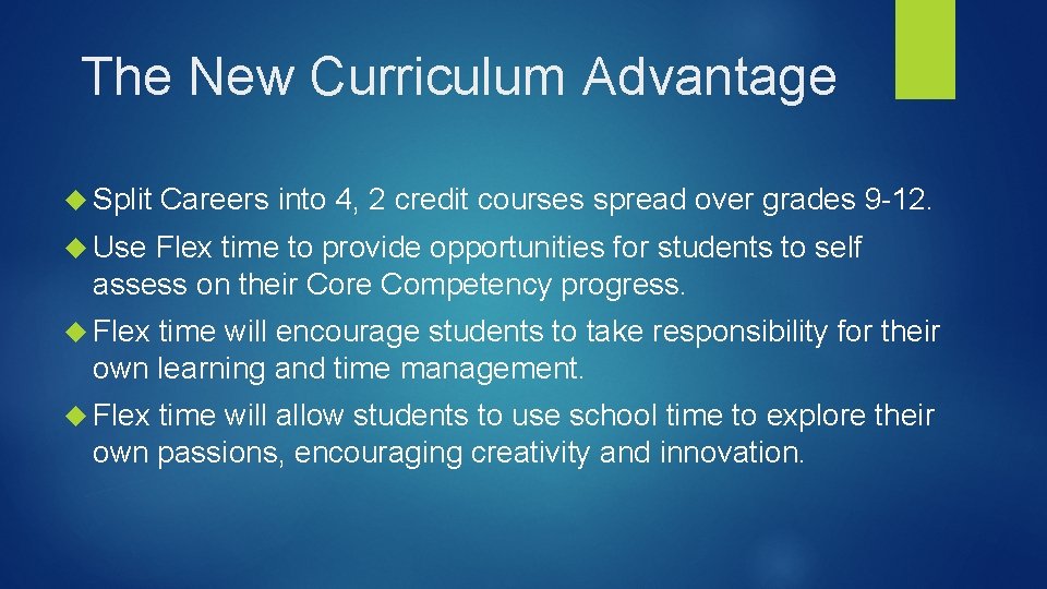 The New Curriculum Advantage Split Careers into 4, 2 credit courses spread over grades