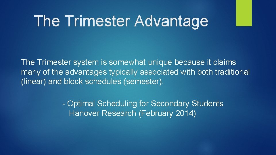 The Trimester Advantage The Trimester system is somewhat unique because it claims many of