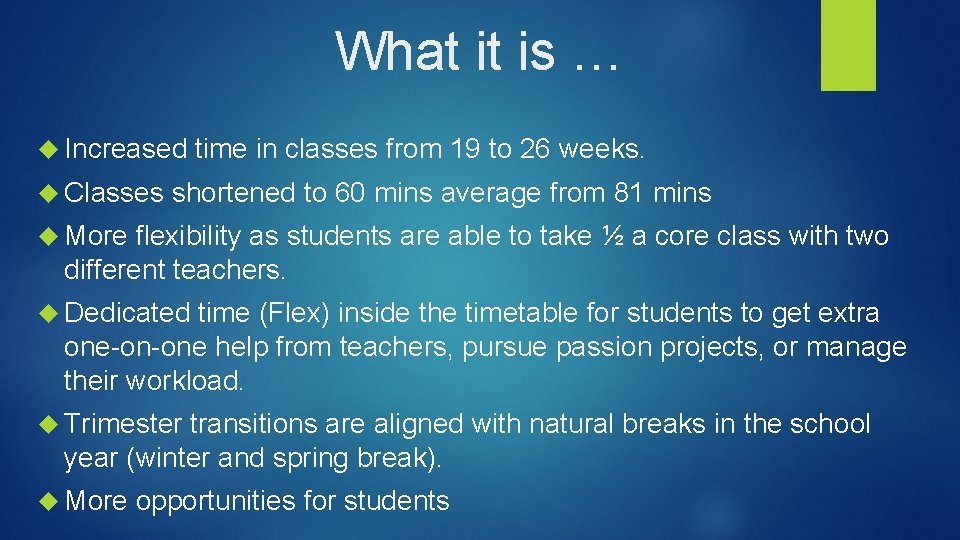 What it is … Increased Classes time in classes from 19 to 26 weeks.