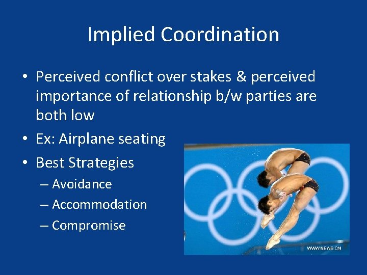 Implied Coordination • Perceived conflict over stakes & perceived importance of relationship b/w parties