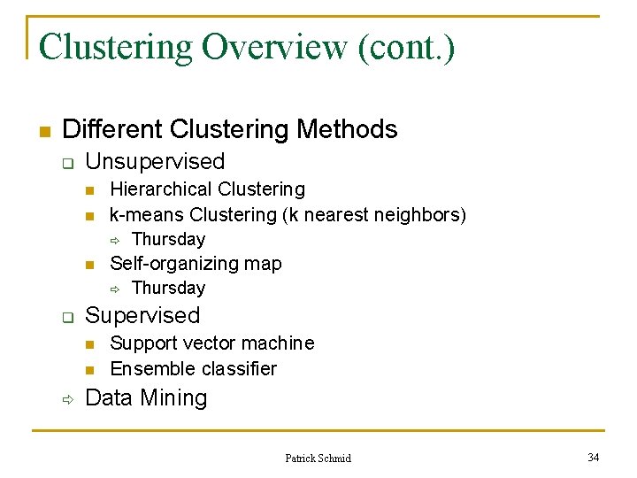 Clustering Overview (cont. ) n Different Clustering Methods q Unsupervised n n Hierarchical Clustering Clustering Overview (cont. ) n Different Clustering Methods q Unsupervised n n Hierarchical Clustering