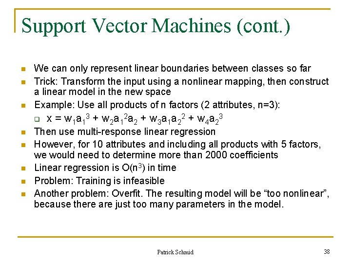 Support Vector Machines (cont. ) n n n We can only represent linear boundaries Support Vector Machines (cont. ) n n n We can only represent linear boundaries