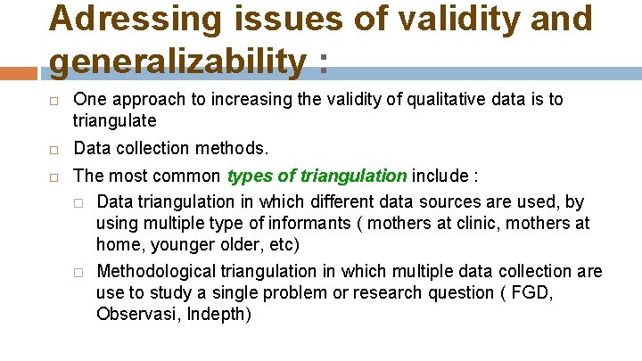 Adressing issues of validity and generalizability : One approach to increasing the validity of