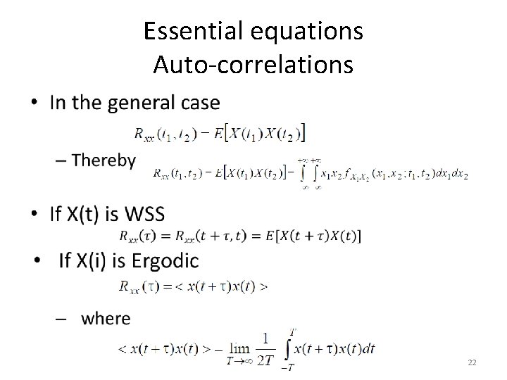 Essential equations Auto-correlations • 22 