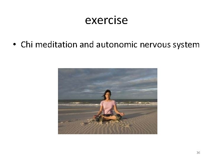 exercise • Chi meditation and autonomic nervous system 36 