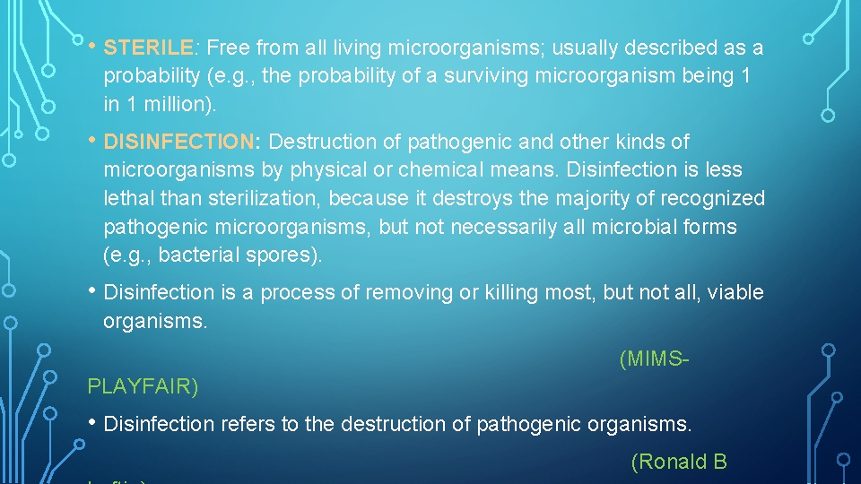  • STERILE: Free from all living microorganisms; usually described as a probability (e.