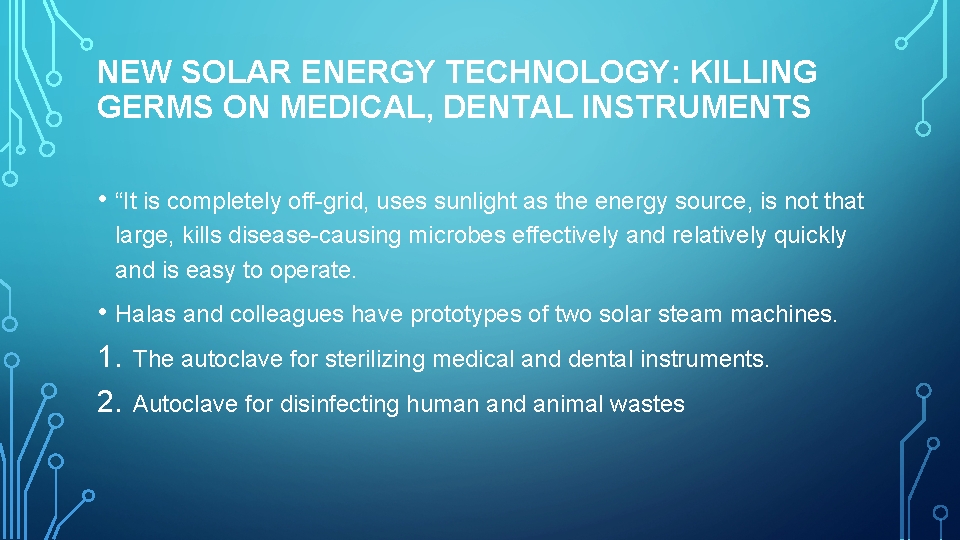 NEW SOLAR ENERGY TECHNOLOGY: KILLING GERMS ON MEDICAL, DENTAL INSTRUMENTS • “It is completely