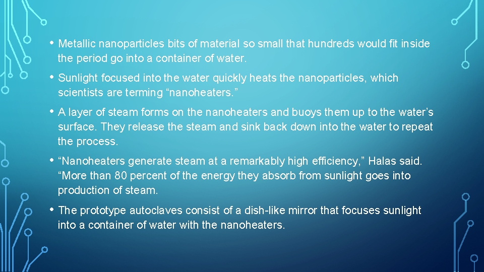  • Metallic nanoparticles bits of material so small that hundreds would fit inside