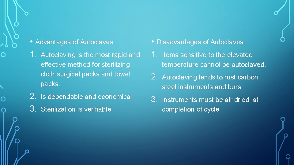  • Advantages of Autoclaves. 1. Autoclaving is the most rapid and 2. 3.