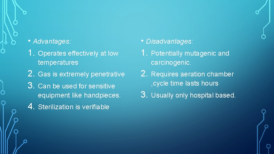  • Advantages: 1. Operates effectively at low • Disadvantages: 1. Potentially mutagenic and