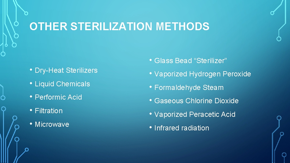 OTHER STERILIZATION METHODS • Dry-Heat Sterilizers • Liquid Chemicals • Performic Acid • Filtration