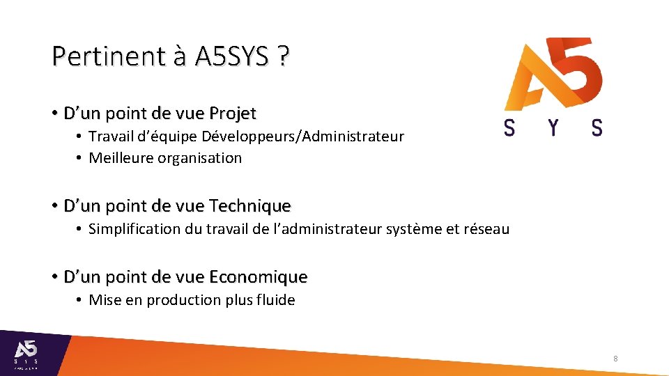 Pertinent à A 5 SYS ? • D’un point de vue Projet • Travail