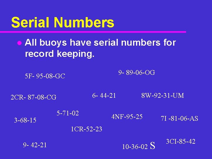 Serial Numbers l All buoys have serial numbers for record keeping. 9 - 89